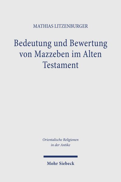 Produktbild: Bedeutung und Bewertung von Mazzeben im Alten Testament
