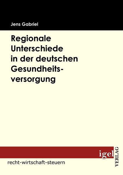 Produktbild: Regionale Unterschiede in der deutschen Gesundheitsversorgung