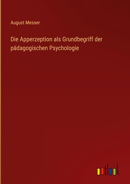 Produktbild: Die Apperzeption als Grundbegriff der p&auml;dagogischen Psychologie