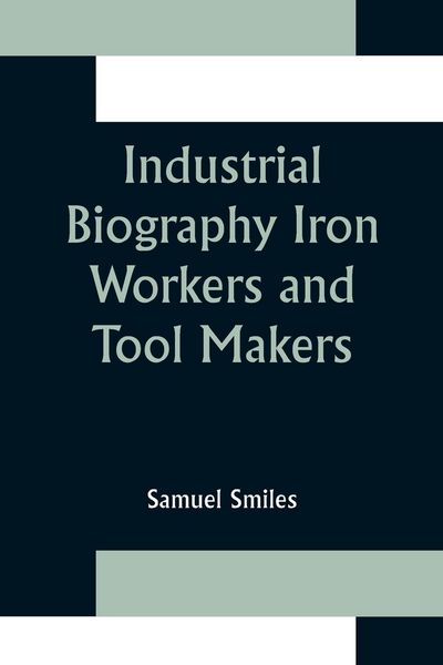 Produktbild: Industrial Biography Iron Workers and Tool Makers