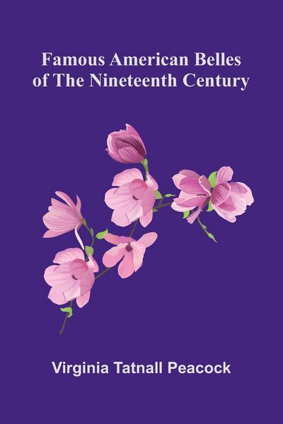 Produktbild: Famous American Belles of the Nineteenth Century