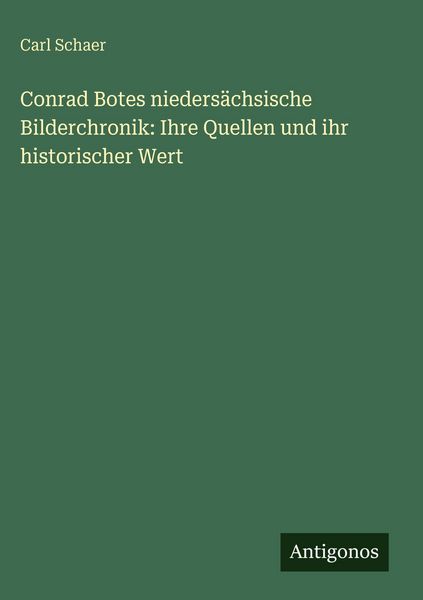 Produktbild: Conrad Botes nieders&auml;chsische Bilderchronik: Ihre Quellen und ihr historischer Wert