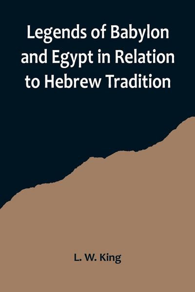 Produktbild: Legends of Babylon and Egypt in Relation to Hebrew Tradition