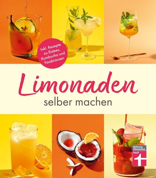 Produktbild: Limonaden selber machen: Klassische Limonaden - Prickelndes mit Hefekulturen - Exoten unter den Limonaden - Energydrinks - Rezept&uuml;bersicht