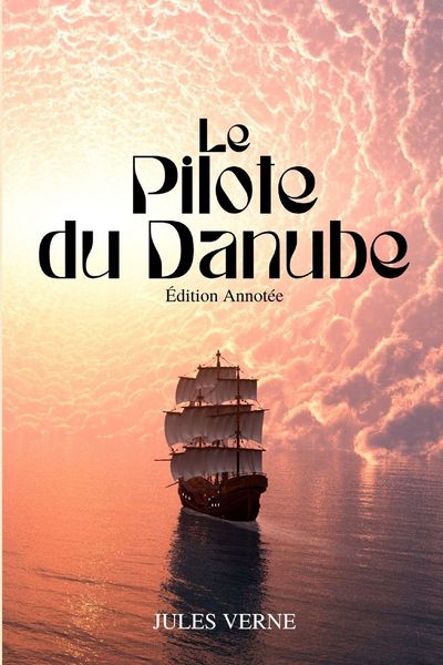 Produktbild: Le Pilote du Danube (Annot&eacute;)