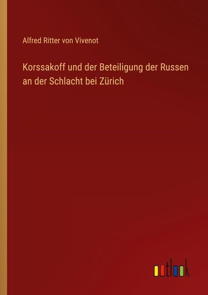 Produktbild: Korssakoff und der Beteiligung der Russen an der Schlacht bei Z&uuml;rich