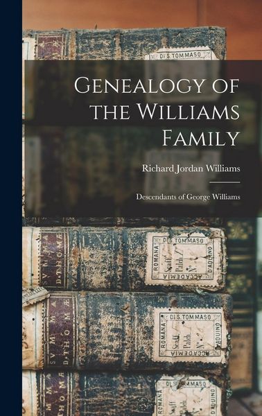 Produktbild: Genealogy of the Williams Family: Descendants of George Williams