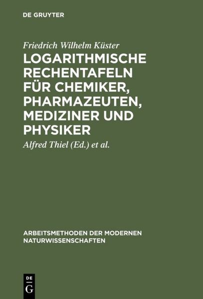 Produktbild: Logarithmische Rechentafeln f&uuml;r Chemiker, Pharmazeuten, Mediziner und Physiker