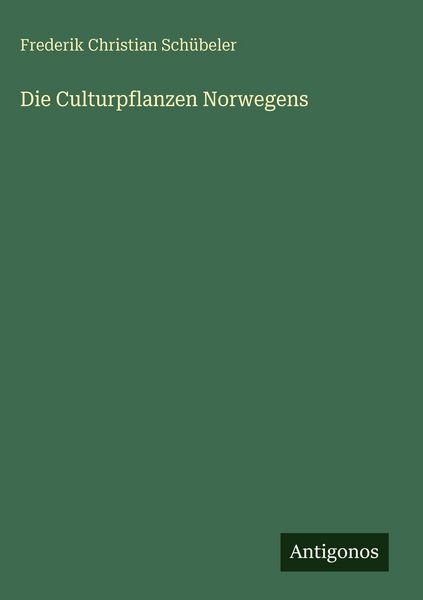 Produktbild: Die Culturpflanzen Norwegens