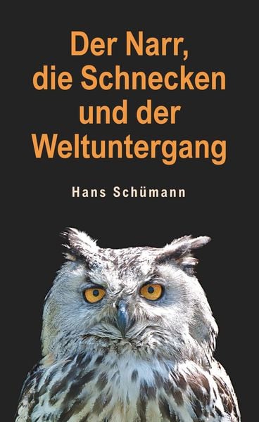 Produktbild: Der Narr, die Schnecken und der Weltuntergang