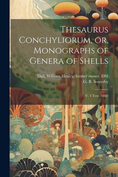 Produktbild: Thesaurus Conchyliorum, or, Monographs of Genera of Shells