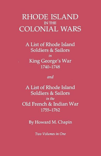Produktbild: Rhode Island in the Colonial Wars. a Lst of Rhode Island Soldiers & Sailors in King George's War 1740-1748, and a List of Rhode Island Soldiers & Sail