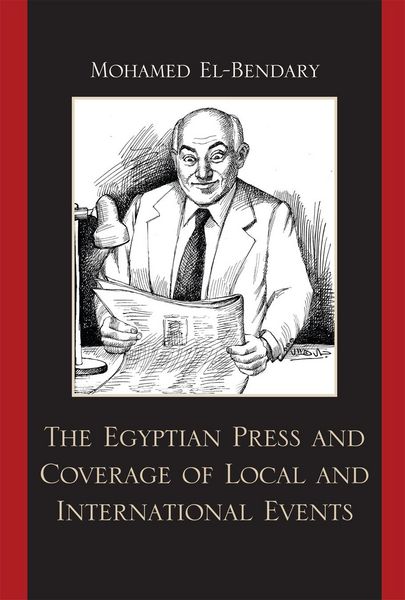 Produktbild: The Egyptian Press and Coverage of Local and International Events