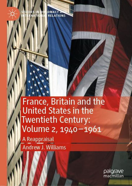 Produktbild: France, Britain and the United States in the Twentieth Century: Volume 2, 1940-1961