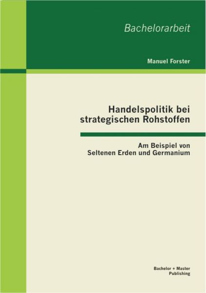 Produktbild: Handelspolitik bei strategischen Rohstoffen: Am Beispiel von Seltenen Erden und Germanium