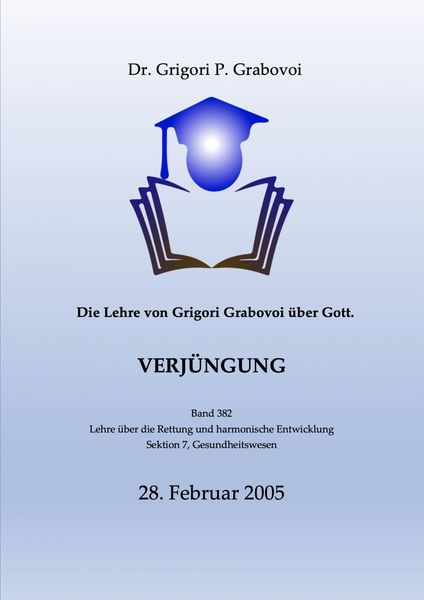 Produktbild: Die Lehre von Grigori Grabovoi u&uml;ber Gott. Verju&uml;ngung.