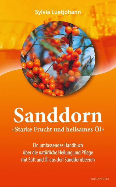 Produktbild: Sanddorn - Starke Frucht und heilsames &Ouml;l