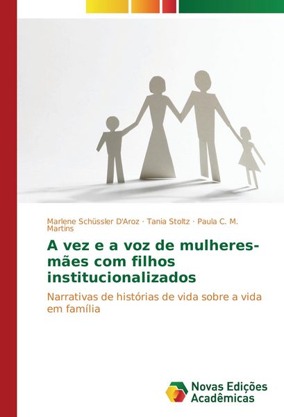 Produktbild: A vez e a voz de mulheres-m&atilde;es com filhos institucionalizados