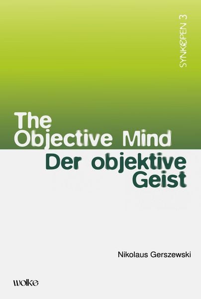 Der objektive Geist, Taschenbuch von Nikolaus Gerszewski, Wolke Verlag, 978-3-95593-903-8