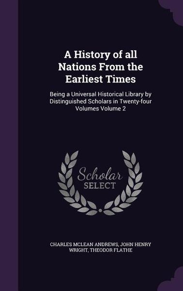 Produktbild: A History of all Nations From the Earliest Times: Being a Universal Historical Library by Distinguished Scholars in Twenty-four Volumes Volume 2