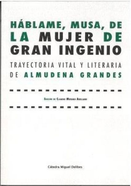 Produktbild: H&aacute;blame, musa, de la mujer de gran ingenio : trayectoria vital y literaria de Almudena Grandes