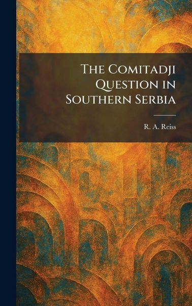 Produktbild: The Comitadji Question in Southern Serbia