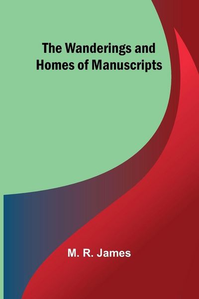 Produktbild: The Wanderings and Homes of Manuscripts