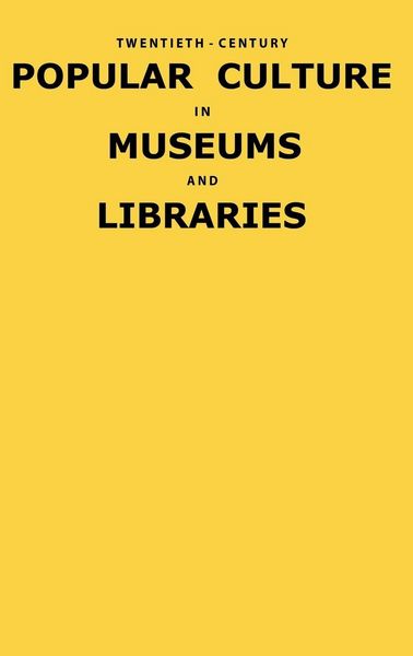 Produktbild: Twentieth-Century Popular Culture in Museums and Libraries