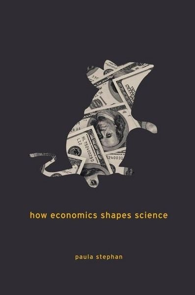 How Economics Shapes Science, Taschenbuch von Paula Stephan, University Presses, 9780674088160
