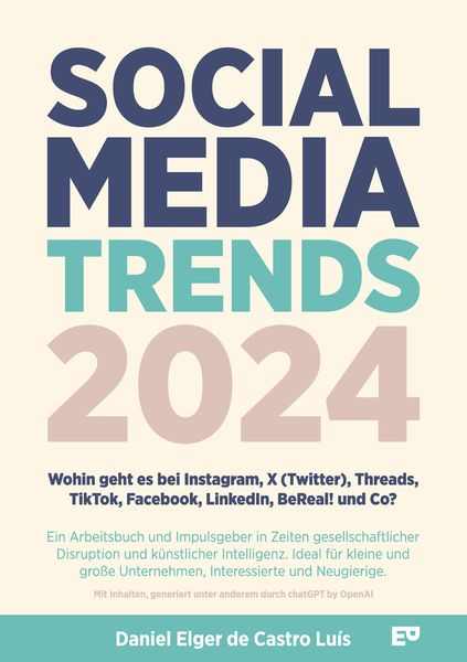 Produktbild: Social Media Trends 2024 - Wohin geht es bei Instagram, X (Twitter), Threads, TikTok, Facebook, LinkedIn, BeReal! und Co?
