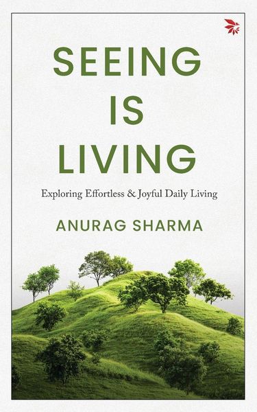 Produktbild: Seeing is Living - Exploring Effortless and Joyful Daily Living