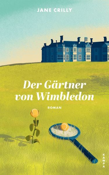 Der Gärtner von Wimbledon, Gebundene Ausgabe von Jane Crilly, Kampa Verlag, 9783311100461