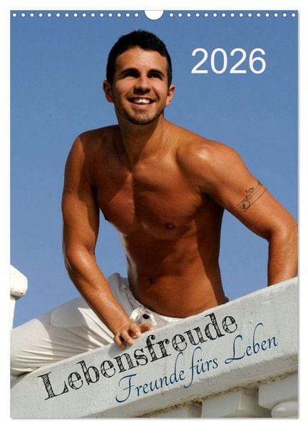 Lebensfreude - Freunde fürs Leben (Wandkalender 2026 DIN A3 hoch), CALVENDO Monatskalender