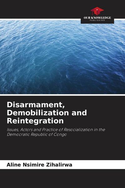 Produktbild: Disarmament, Demobilization and Reintegration
