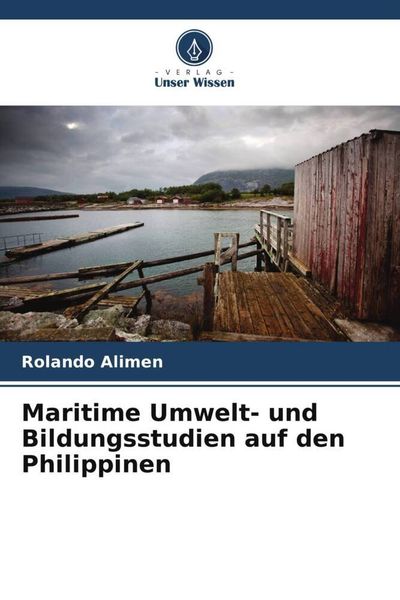 Maritime Umwelt- und Bildungsstudien auf den Philippinen, Taschenbuch von Rolando Alimen, Verlag Unser Wissen, 9786205538524