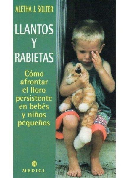 Produktbild: Llantos y rabietas : c&oacute;mo afrontar el lloro persistente en beb&eacute;s y ni&ntilde;os peque&ntilde;os