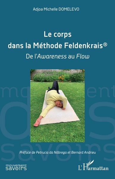 Le corps dans la Méthode Feldenkrais , Taschenbuch von Adjoa Michelle Domelevo, Harmattan, 9782336532813