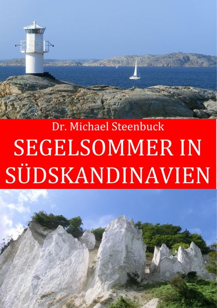 Segelsommer in Südskandinavien, Taschenbuch von Michael Steenbuck, BoD – Books on Demand, 9783748162919