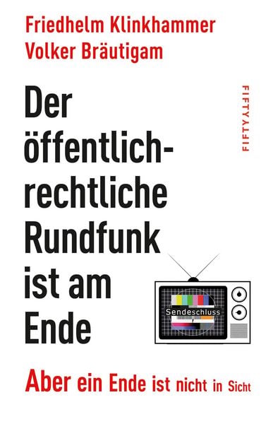 Produktbild: Der &ouml;ffentlich-rechtliche Rundfunk ist am Ende
