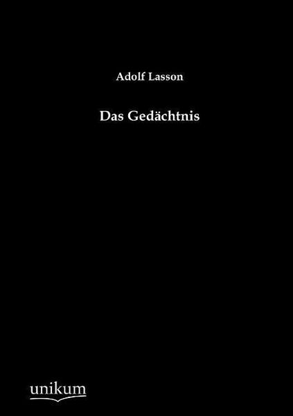 Lasson, A: Gedächtnis, Taschenbuch von Adolf Lasson, Unikum, 9783845744827
