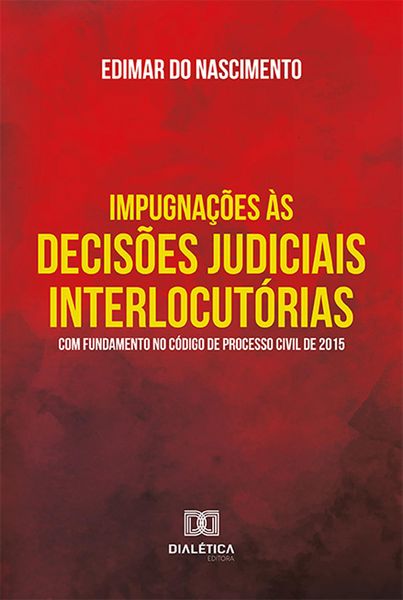 Produktbild: Impugna&ccedil;&otilde;es &agrave;s decis&otilde;es judiciais interlocut&oacute;rias com fundamento no C&oacute;digo de Processo Civil de 2015