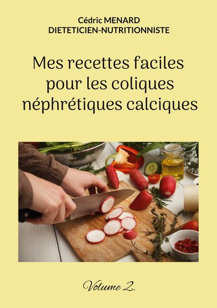 Produktbild: Mes recettes faciles pour les coliques n&eacute;phr&eacute;tiques calciques.