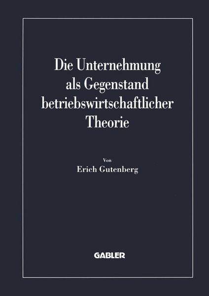Produktbild: Die Unternehmung als Gegenstand betriebswirtschaftlicher Theorie