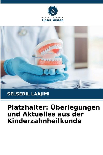 Produktbild: Platzhalter: &Uuml;berlegungen und Aktuelles aus der Kinderzahnheilkunde