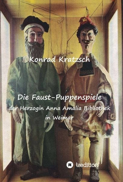 Produktbild: Die Faust-Puppenspiele der Herzogin Anna Amalia Bibliothek in Weimar