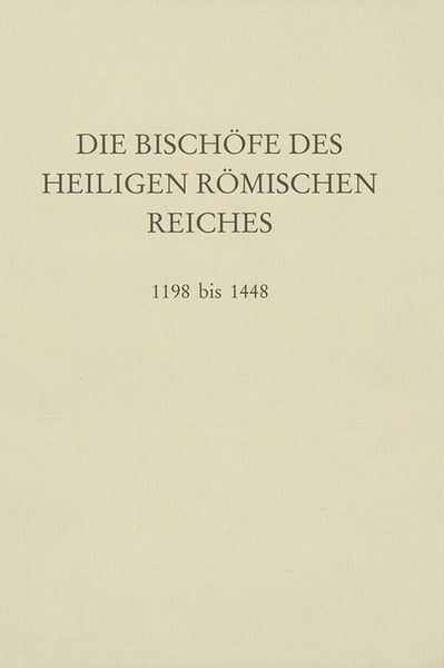 Produktbild: Die Bisch&ouml;fe des Heiligen R&ouml;mischen Reiches 1198 bis 1448.