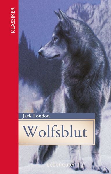 Produktbild: Wolfsblut (Klassiker der Weltliteratur in gek&uuml;rzter Fassung, Bd.)