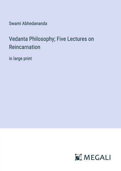 Produktbild: Vedanta Philosophy; Five Lectures on Reincarnation