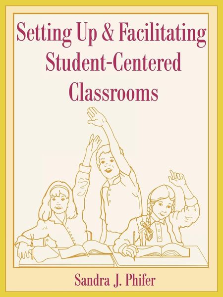 Setting Up and Facilitating Student-Centered Classrooms