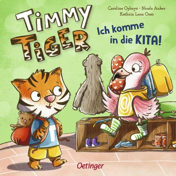 Timmy Tiger. Ich komme in die Kita!, Gebundene Ausgabe von Kathrin Lena Orso , Nicola Anker, Verlag Friedrich Oetinger GmbH, 9783751200721
